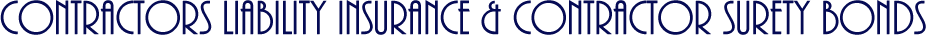 Contractors Liability Insurance & Contractor Surety Bonds